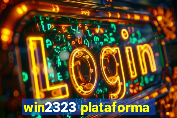 win2323 plataforma